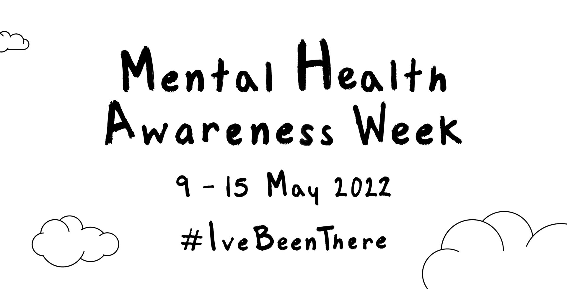 Logo reads Mental Health Awareness Week, 9-15 May 2022, #IveBeenThere